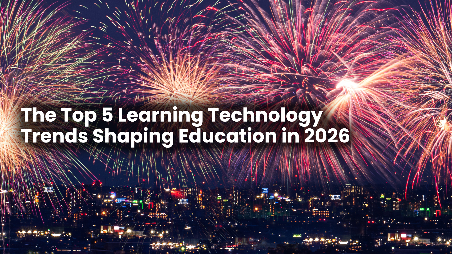 The Top 5 Learning Technology Trends Shaping Education in 2026