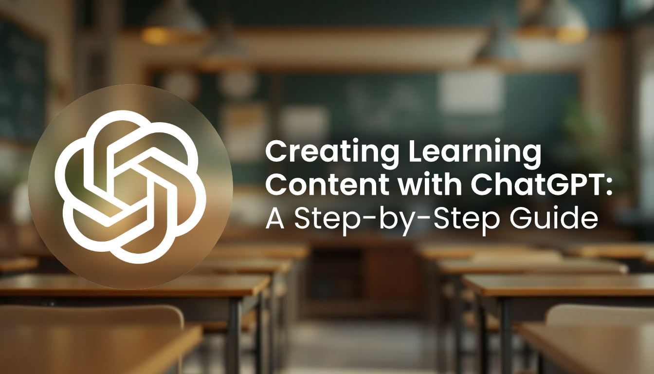 Step-by-Step Guide to Using ChatGPT for Creating Tailored Learning Content