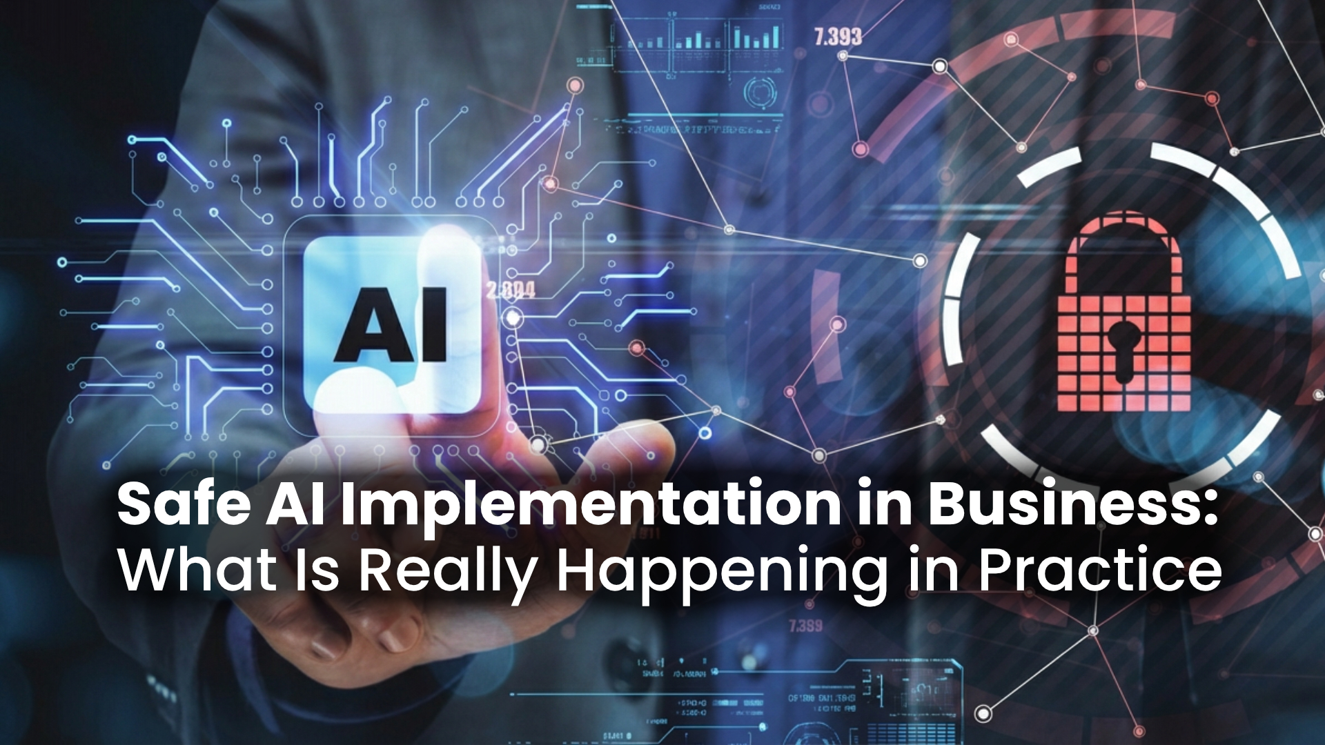 Safe AI Implementation in Business: What Is Really Happening in Practice