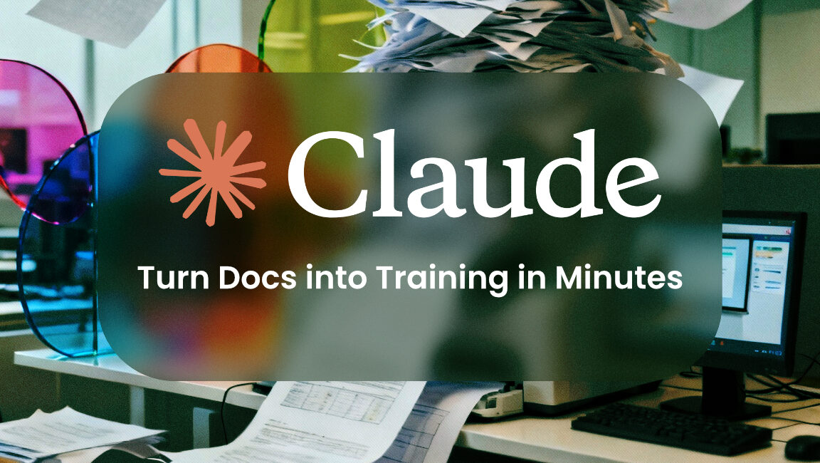 How Claude Can Turn Your Company Docs into Complete Training in 4 Simple Steps