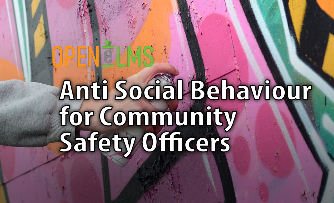 Anti Social Behaviour for Community Safety Officers