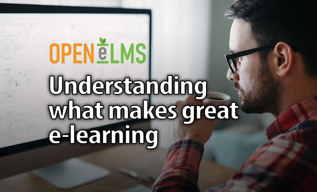 Open eLMS Creator Session 1 Understanding what makes great e-learning
