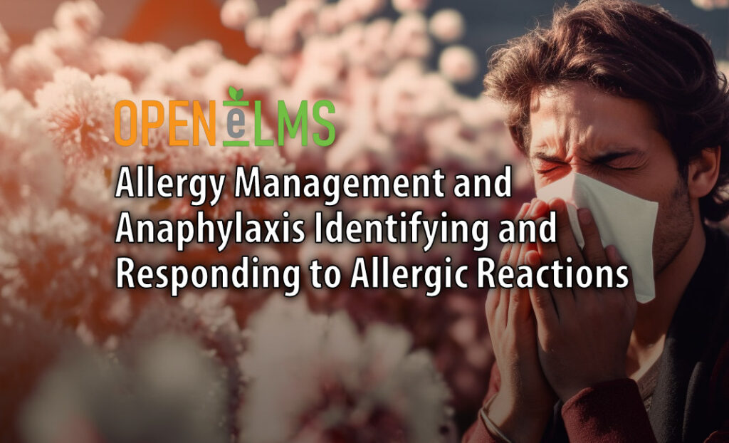 Allergy Management and Anaphylaxis Identifying and Responding to Allergic Reactions