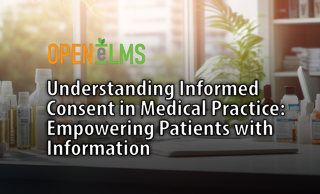 Understanding Informed Consent in Medical Practice: Empowering Patients with Information