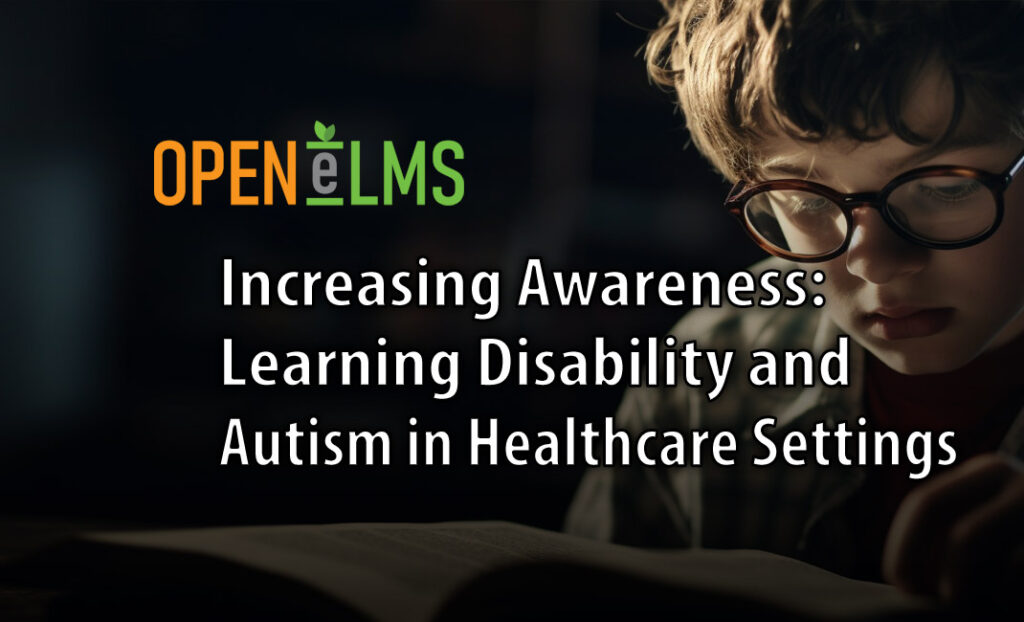 Increasing Awareness: Learning Disability and Autism in Healthcare Settings