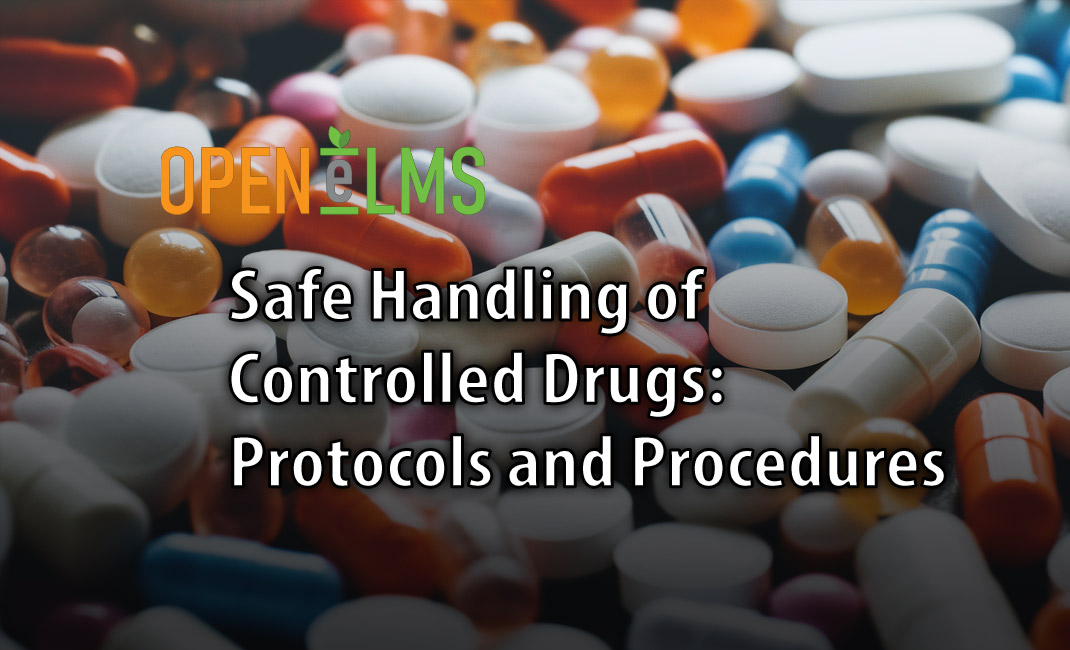 Safe Handling of Controlled Drugs: Protocols and Procedures