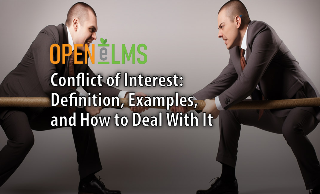 Conflict of Interest: Definition, Examples, and How to Deal With It