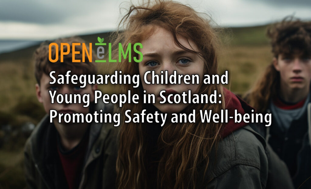 Safeguarding Children and Young People in Scotland Promoting Safety and Well-being