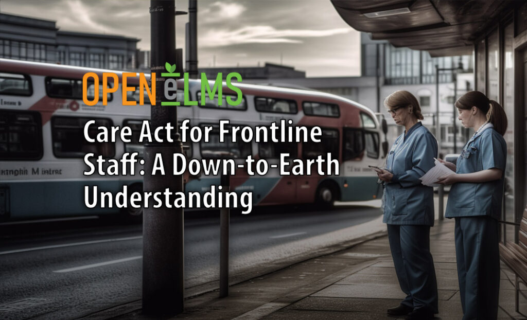 Care Act for Frontline Staff: A Down-to-Earth Understanding