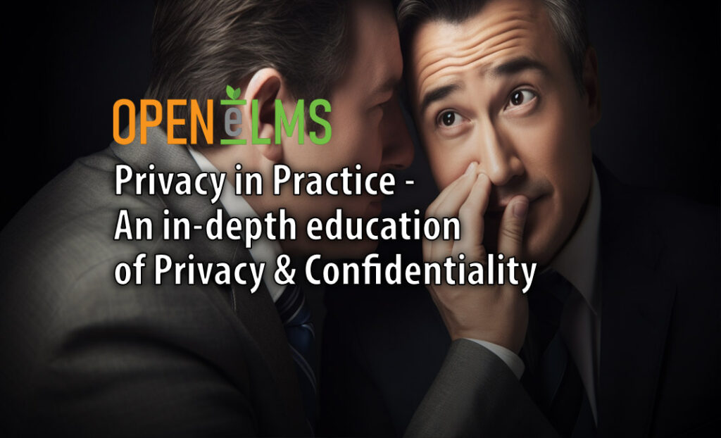 Privacy in Practice - An in-depth education of Privacy & Confidentiality