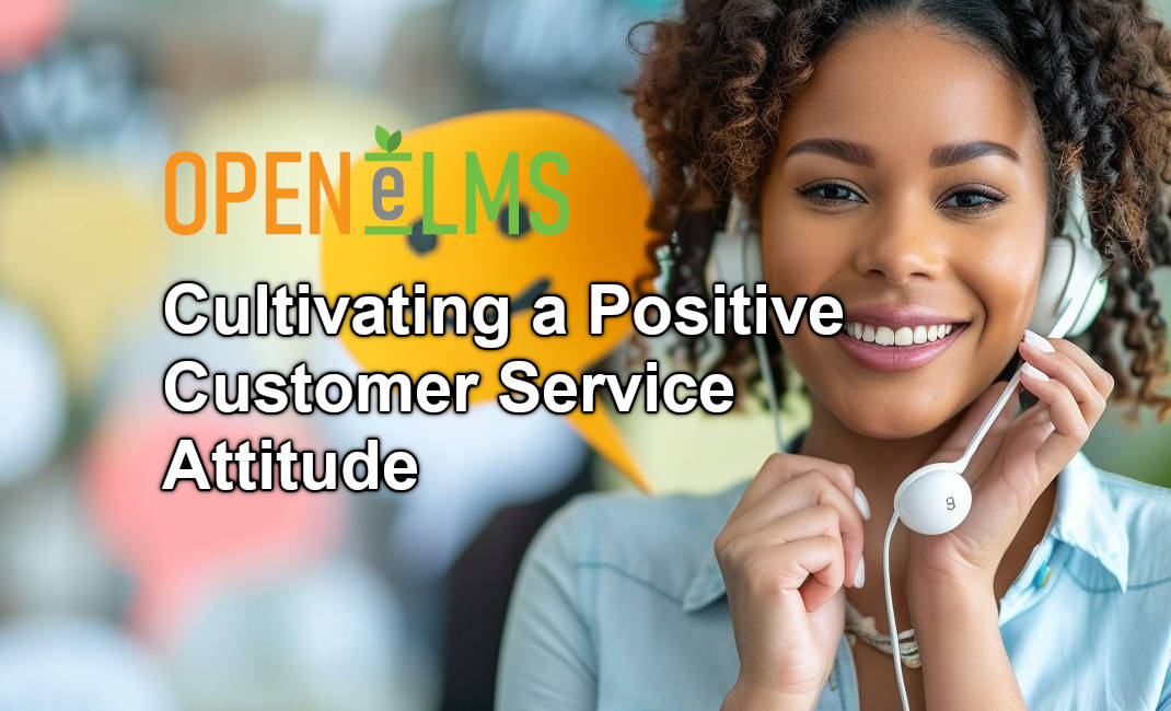 Cultivating a Positive Customer Service Attitude