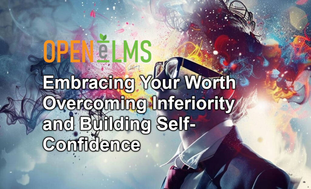 Embracing Your Worth Overcoming Inferiority and Building Self-Confidence